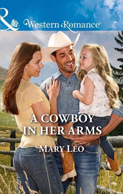 A Cowboy In Her Arms (Mills &amp; Boon Western Romance)
