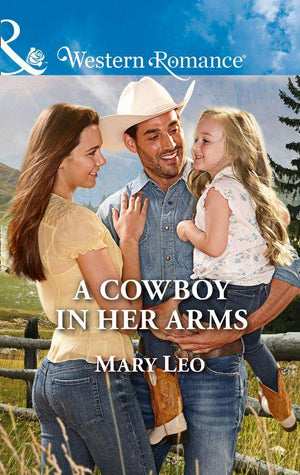 A Cowboy In Her Arms (Mills &amp; Boon Western Romance)