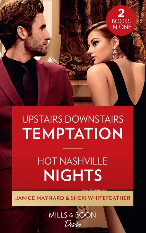 Upstairs Downstairs Temptation / Hot Nashville Nights: Upstairs Downstairs Temptation (The Men of Stone River) / Hot Nashville Nights (Daughters of Country)