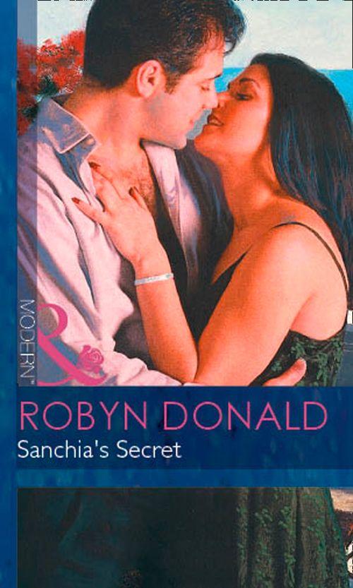 Sanchia&#39;s Secret (Mills &amp; Boon Modern): First edition