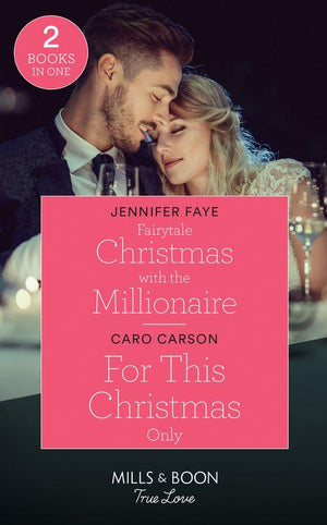 Once Upon a Fairytale - Fairytale Christmas With The Millionaire / For This Christmas Only: Fairytale Christmas with the Millionaire (Once Upon a Fairytale) / For This Christmas Only (Masterson, Texas) (Mills &amp; Boon True Love) (Once Upon a Fairytale)