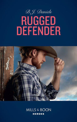 Whitehorse, Montana: The Clementine Sisters - Rugged Defender (Mills &amp; Boon Heroes) (Whitehorse, Montana: The Clementine Sisters, Book 3)