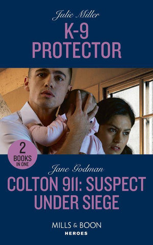 K-9 Protector / Colton 911: Suspect Under Siege: K-9 Protector / Colton 911: Suspect Under Siege (Colton 911: Grand Rapids) (Mills &amp; Boon Heroes)