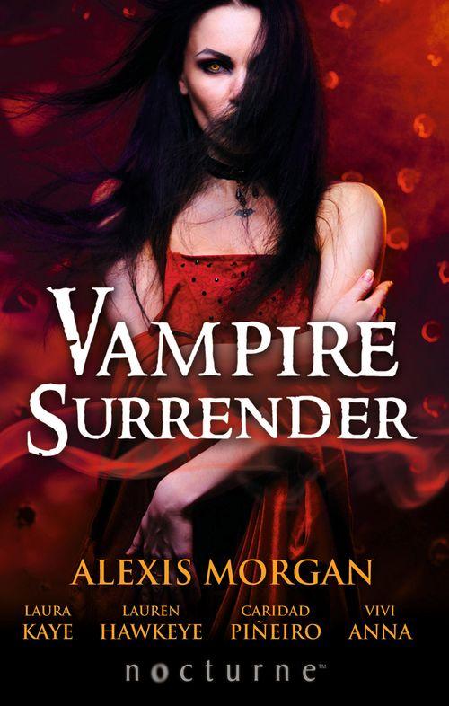 Vampire Surrender: A Vampire&#39;s Salvation / Seduced by the Vampire King / The Darkling&#39;s Surrender / Her Vampire Lover / Threshold of Pleasure (Mills &amp; Boon Nocturne): ePub First edition