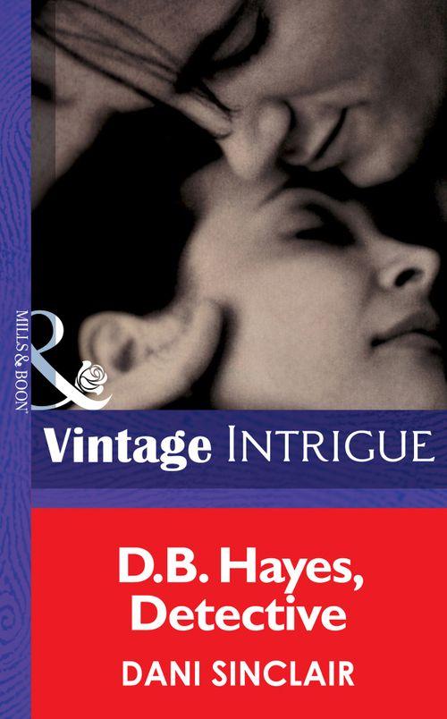 Lipstick Ltd. - D.b. Hayes, Detective (Mills &amp; Boon Intrigue) (Lipstick Ltd., Book 2): First edition