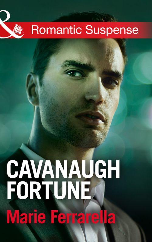 Cavanaugh Fortune (Mills & Boon Romantic Suspense) (Cavanaugh Justice, Book 29): First edition (9781474013284)