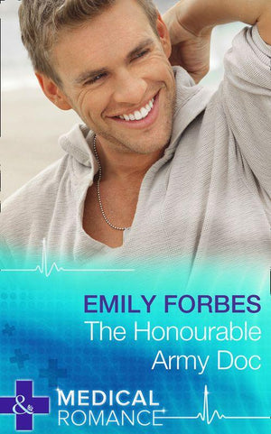 The Honourable Army Doc (Mills & Boon Medical): First edition (9781472045249)