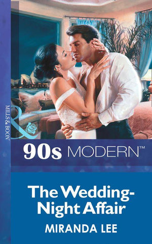 The Wedding-Night Affair (Mills &amp; Boon Vintage 90s Modern): First edition