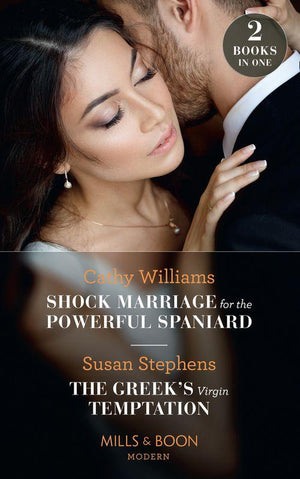 Shock Marriage For The Powerful Spaniard / The Greek&#39;s Virgin Temptation: Shock Marriage for the Powerful Spaniard / The Greek&#39;s Virgin Temptation (Mills &amp; Boon Modern)