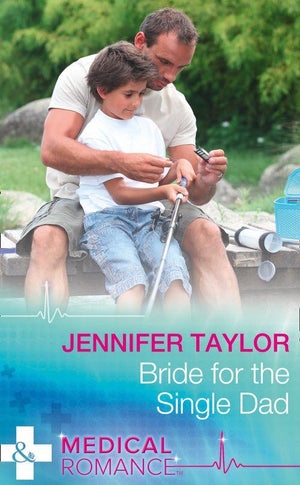 The Larches Practice - Bride For The Single Dad (Mills &amp; Boon Medical) (The Larches Practice, Book 2)