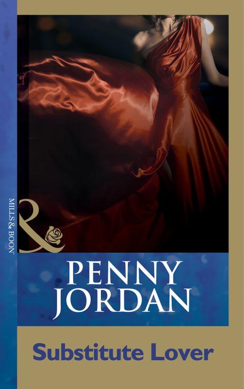 Penny Jordan Collection - Substitute Lover (Mills &amp; Boon Modern) (Penny Jordan Collection): First edition