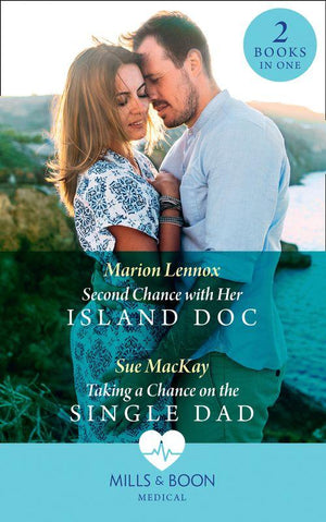 Second Chance With Her Island Doc / Taking A Chance On The Single Dad: Second Chance with Her Island Doc / Taking a Chance on the Single Dad (Mills &amp; Boon Medical)