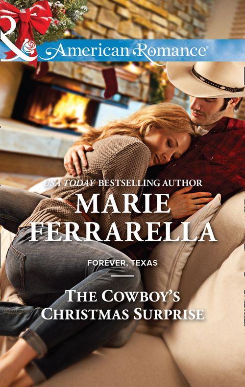 Forever, Texas - The Cowboy&#39;s Christmas Surprise (Mills &amp; Boon American Romance) (Forever, Texas, Book 9): First edition