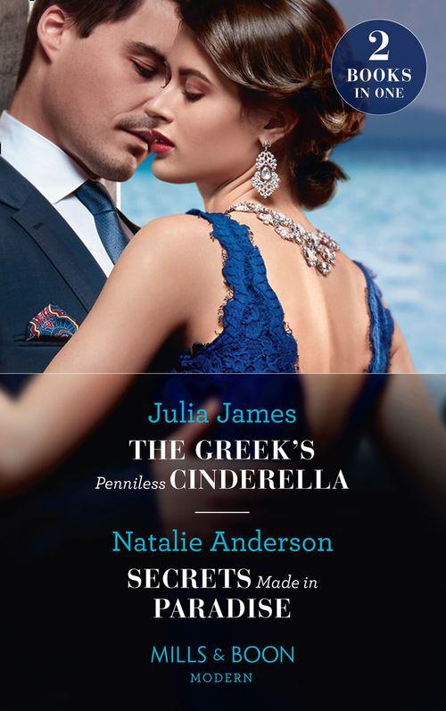 The Greek&#39;s Penniless Cinderella / Secrets Made In Paradise: The Greek&#39;s Penniless Cinderella / Secrets Made in Paradise (Mills &amp; Boon Modern)