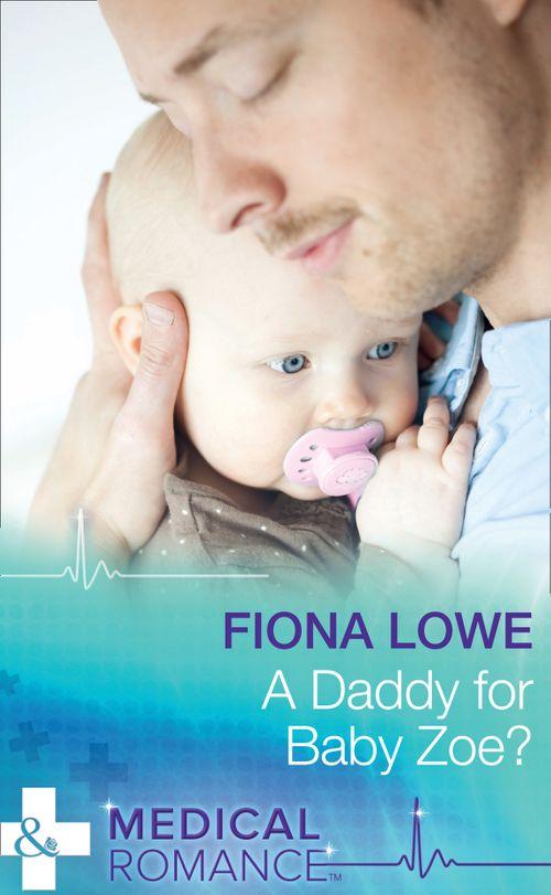 A Daddy For Baby Zoe? (Mills &amp; Boon Medical)