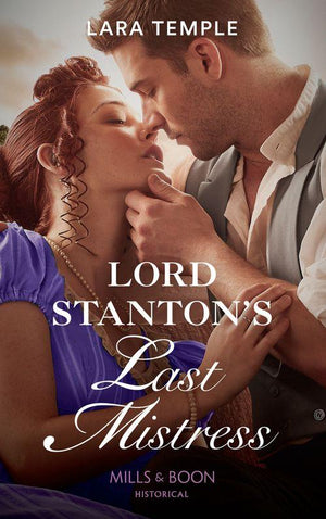 Wild Lords and Innocent Ladies - Lord Stanton&#39;s Last Mistress (Mills &amp; Boon Historical) (Wild Lords and Innocent Ladies, Book 3)