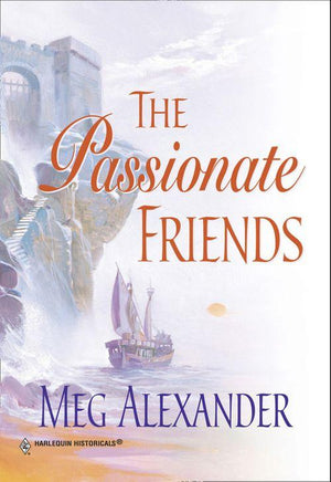 The Passionate Friends (Mills &amp; Boon Historical): First edition