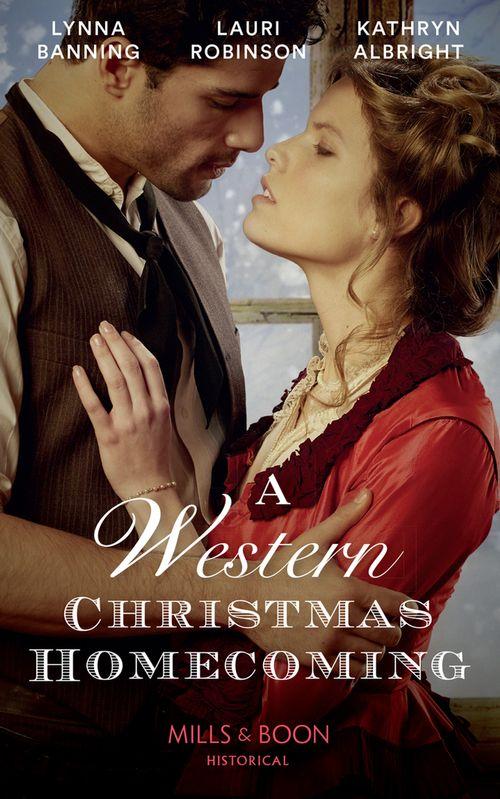 A Western Christmas Homecoming: Christmas Day Wedding Bells / Snowbound in Big Springs / Christmas with the Outlaw (Mills &amp; Boon Historical)