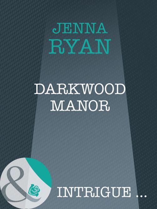 Shivers - Darkwood Manor (Mills &amp; Boon Intrigue) (Shivers, Book 9): First edition