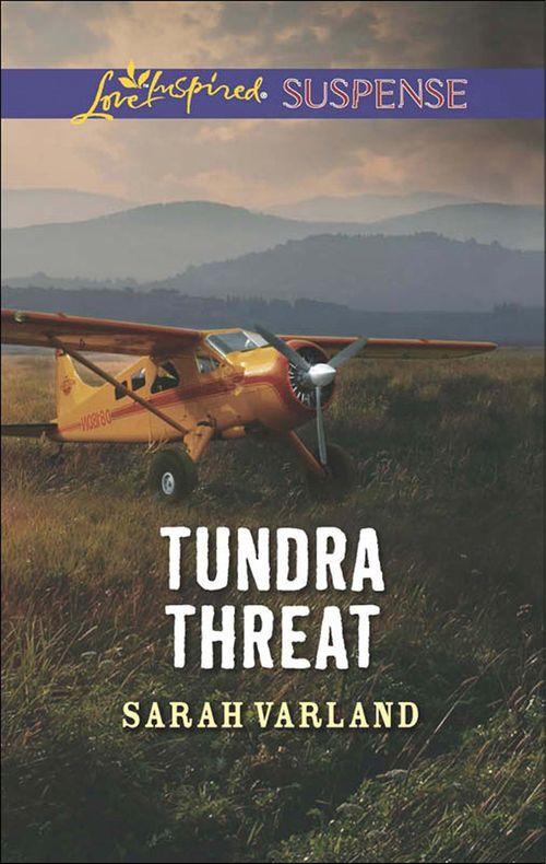 Tundra Threat (Mills & Boon Love Inspired Suspense) (9781474047661)