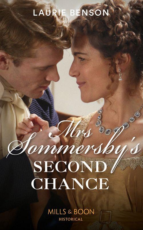 Mrs Sommersby’s Second Chance (Mills & Boon Historical) (The Sommersby Brides, Book 4) (9781474089265)