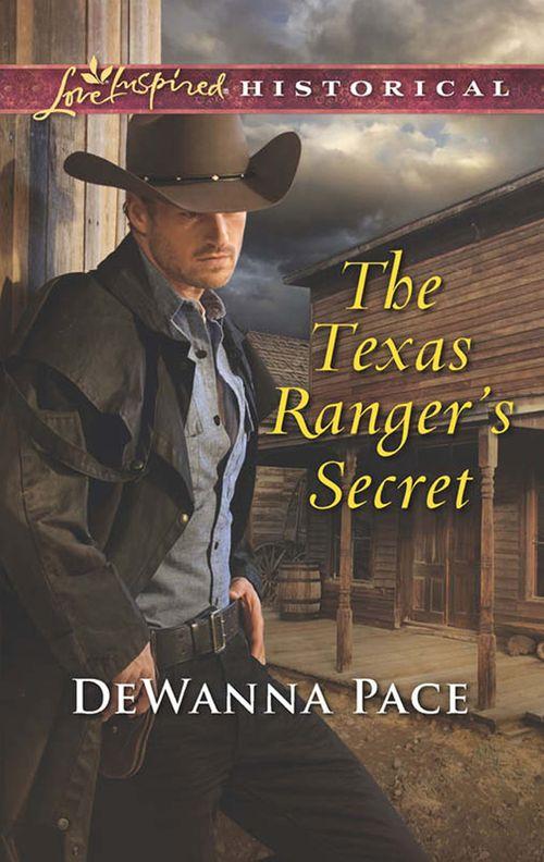 The Texas Ranger's Secret (Mills & Boon Love Inspired Historical) (9781474047043)