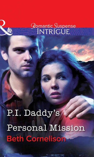 P.I. Daddy&#39;s Personal Mission (Mills &amp; Boon Intrigue): First edition