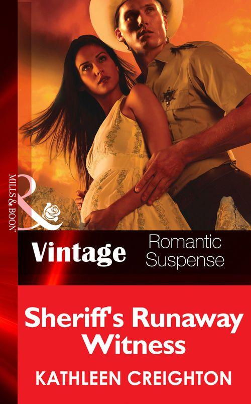 Scandals of Sierra Malone - Sheriff&#39;s Runaway Witness (Mills &amp; Boon Vintage Romantic Suspense) (Scandals of Sierra Malone, Book 1): First edition