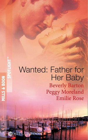Wanted: Father For Her Baby: Keeping Baby Secret / Five Brothers and a Baby / Expecting Brand&#39;s Baby (Mills &amp; Boon Spotlight): First edition