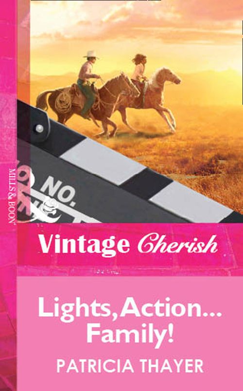 Lights, Action...Family! (Mills &amp; Boon Vintage Cherish): First edition