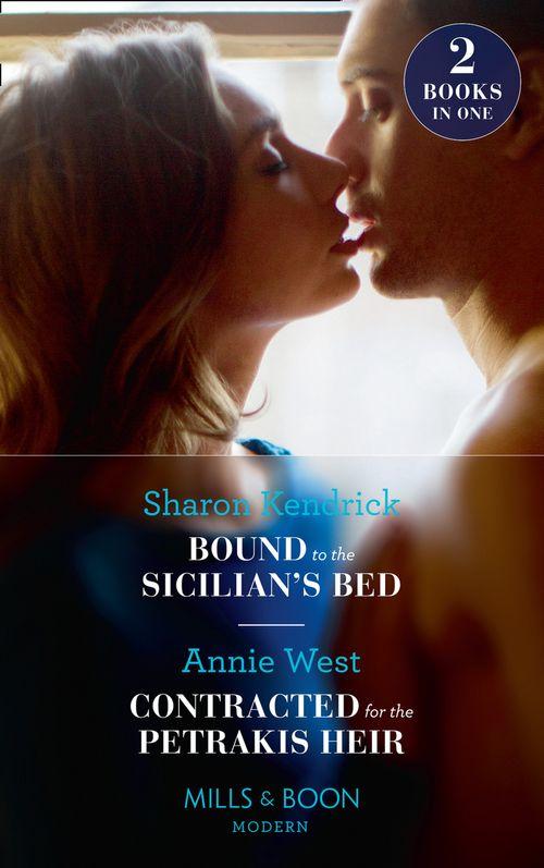 Bound To The Sicilian&#39;s Bed: Bound to the Sicilian&#39;s Bed (Conveniently Wed!) / Contracted for the Petrakis Heir (One Night With Consequences) (Mills &amp; Boon Modern)