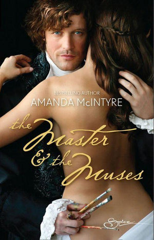 The Master and The Muses (Mills &amp; Boon Spice): First edition