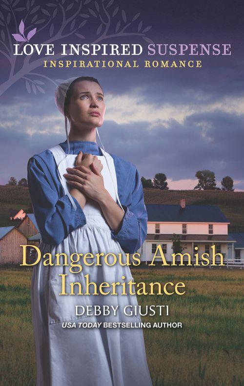 Dangerous Amish Inheritance (Mills &amp; Boon Love Inspired Suspense)
