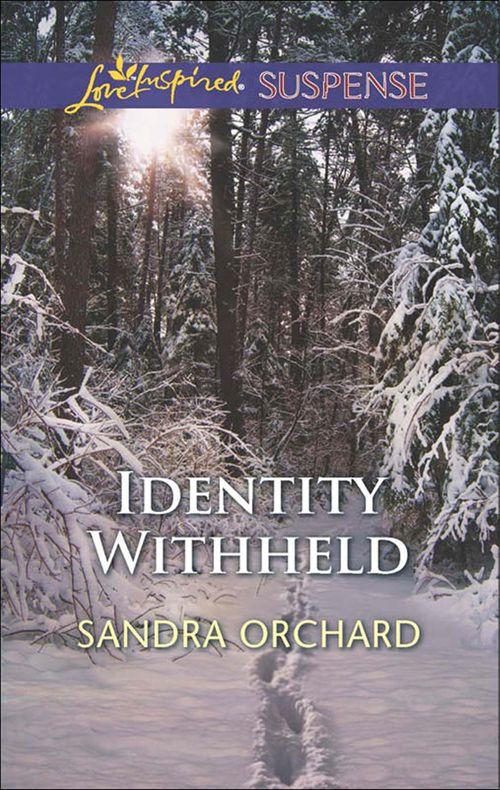 Identity Withheld (Mills &amp; Boon Love Inspired Suspense)