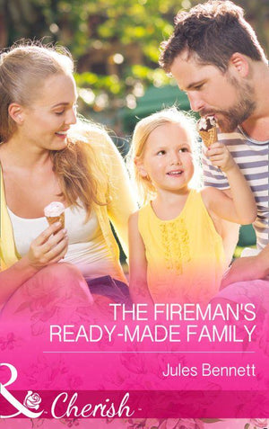 The St. Johns of Stonerock - The Fireman&#39;s Ready-Made Family (Mills &amp; Boon Cherish) (The St. Johns of Stonerock, Book 2): First edition