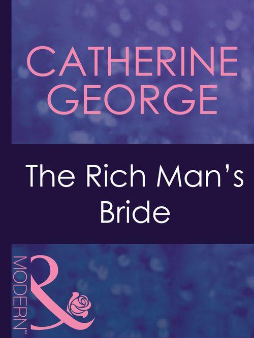 Dinner at 8 - The Rich Man&#39;s Bride (Mills &amp; Boon Modern) (Dinner at 8, Book 10): First edition
