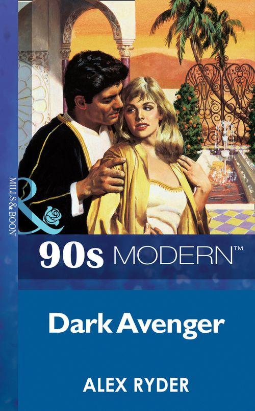 Dark Avenger (Mills &amp; Boon Vintage 90s Modern): First edition