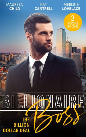 Billionaire Boss: The Billion Dollar Deal: An Outrageous Proposal / Matched to a Billionaire / A Business Engagement (9780263281736)