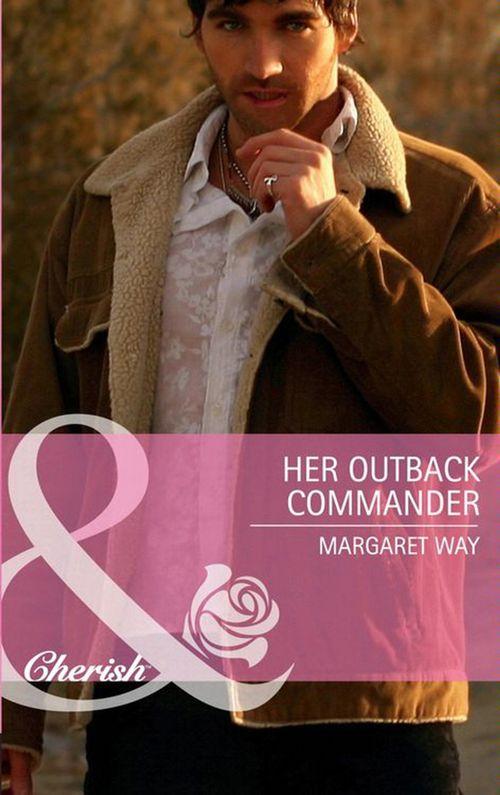 Her Outback Commander (Mills &amp; Boon Cherish): First edition