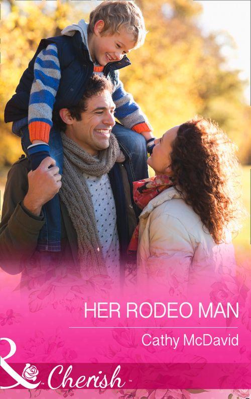Reckless, Arizona - Her Rodeo Man (Mills &amp; Boon Cherish) (Reckless, Arizona, Book 2): First edition