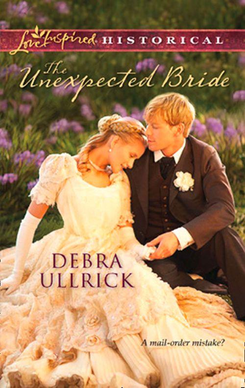 The Unexpected Bride (Mills &amp; Boon Love Inspired): First edition