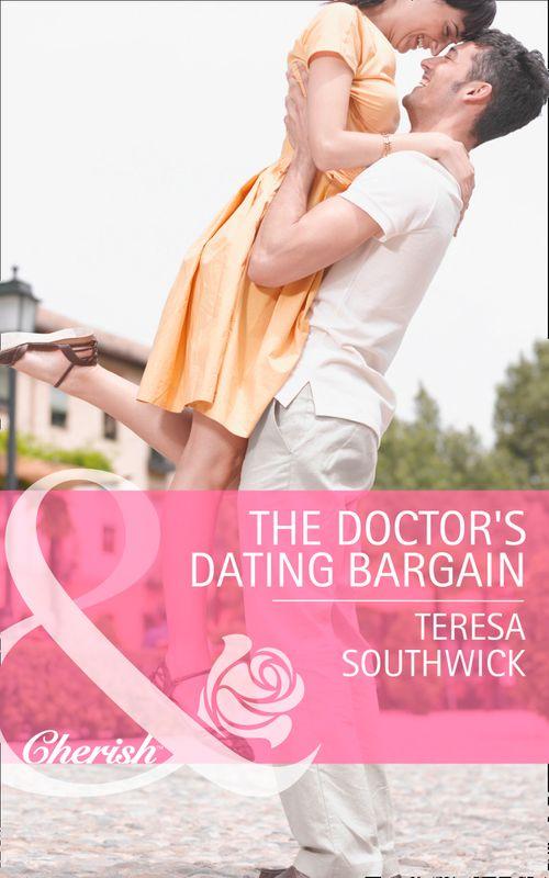 Mercy Medical Montana - The Doctor&#39;s Dating Bargain (Mills &amp; Boon Cherish) (Mercy Medical Montana, Book 1): First edition