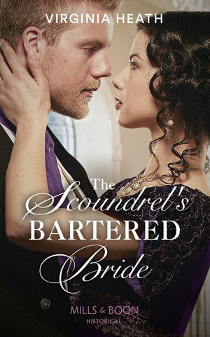 The Scoundrel&#39;s Bartered Bride (Mills &amp; Boon Historical)