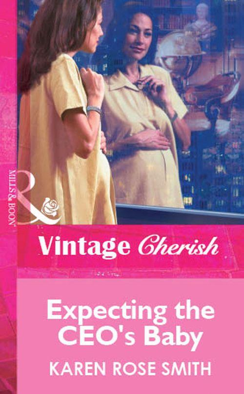 Expecting the CEO&#39;s Baby (Mills &amp; Boon Vintage Cherish): First edition