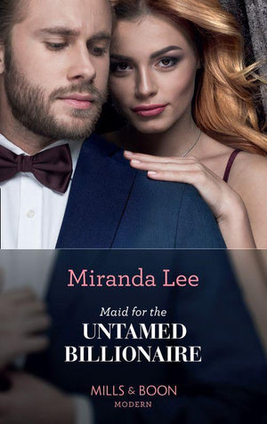 Housekeeper Brides for Billionaires - Maid For The Untamed Billionaire (Mills &amp; Boon Modern) (Housekeeper Brides for Billionaires, Book 1)