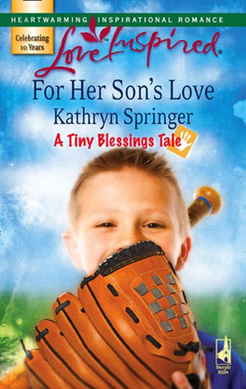 A Tiny Blessings Tale - For Her Son&#39;s Love (Mills &amp; Boon Love Inspired) (A Tiny Blessings Tale, Book 2): First edition