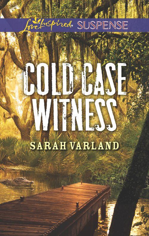 Cold Case Witness (Mills &amp; Boon Love Inspired Suspense)