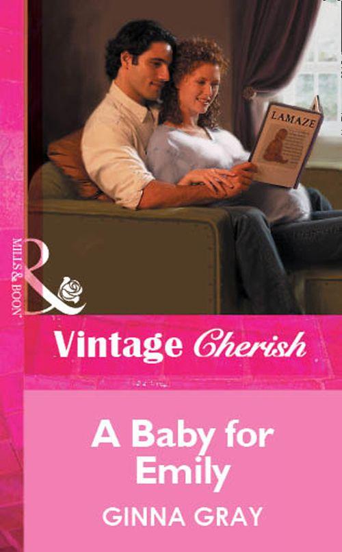 A Baby For Emily (Mills &amp; Boon Vintage Cherish): First edition