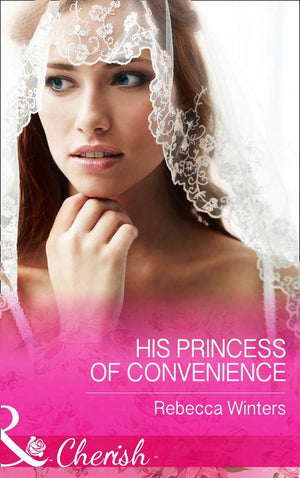 The Vineyards of Calanetti - His Princess Of Convenience (Mills &amp; Boon Cherish) (The Vineyards of Calanetti, Book 7)