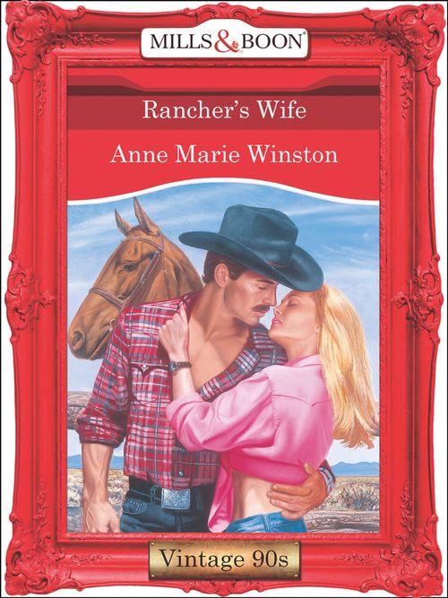 Rancher&#39;s Wife (Mills &amp; Boon Vintage Desire): First edition